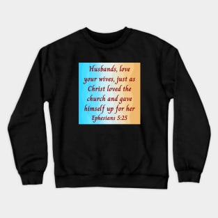 Bible Verse Ephesians 5:25 Crewneck Sweatshirt